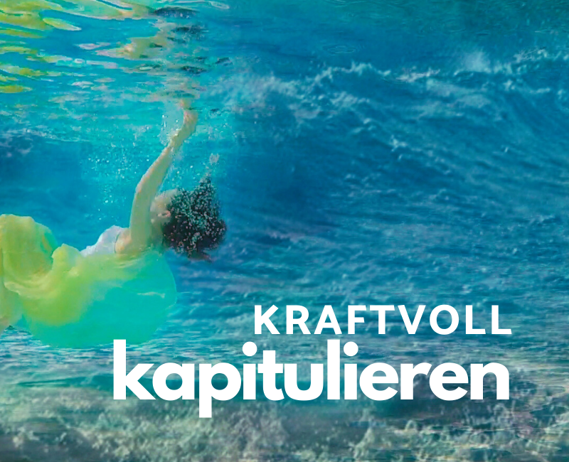 Kraftvoll kapitulieren