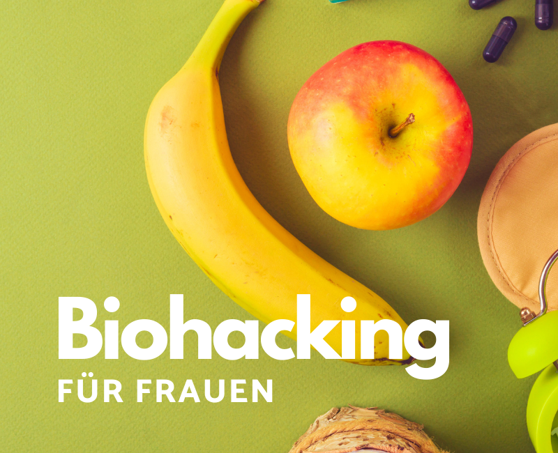 Biohacking für Frauen